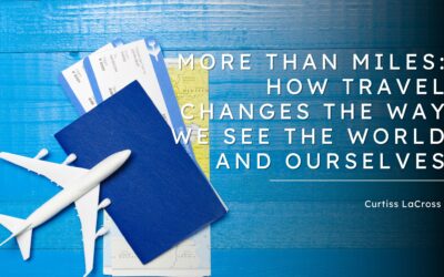 More Than Miles: How Travel Changes the Way We See the World and Ourselves